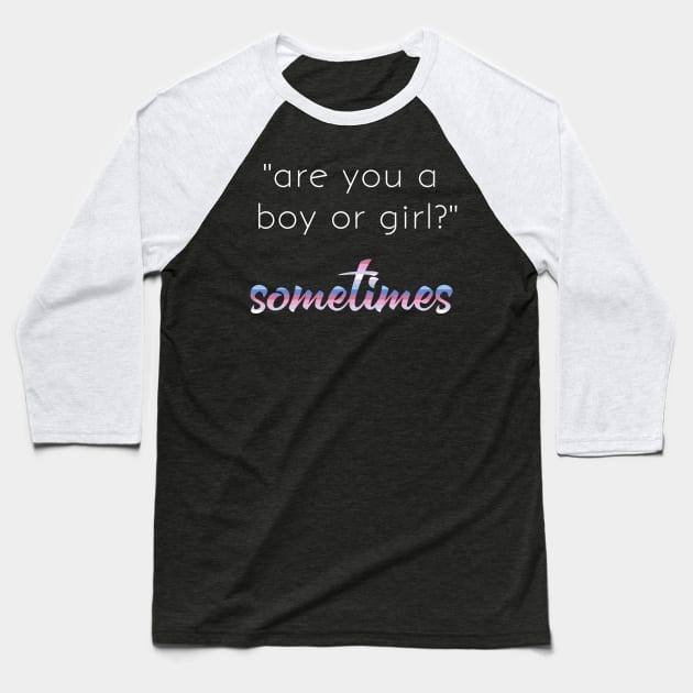 Bigender Pride Quote Meme Boy or Girl Dual Gender Baseball T-Shirt by AmbersDesignsCo